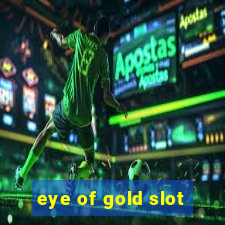 eye of gold slot