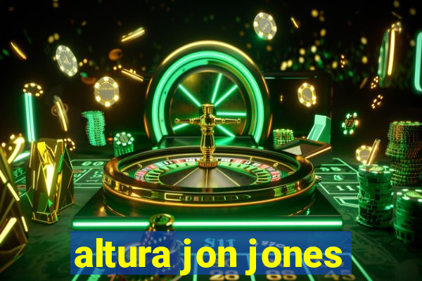 altura jon jones