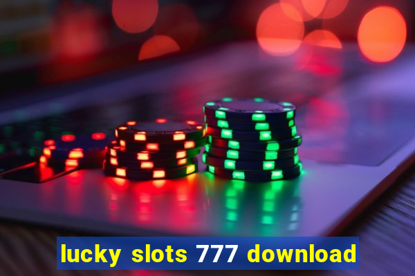 lucky slots 777 download