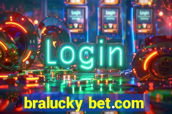 bralucky bet.com