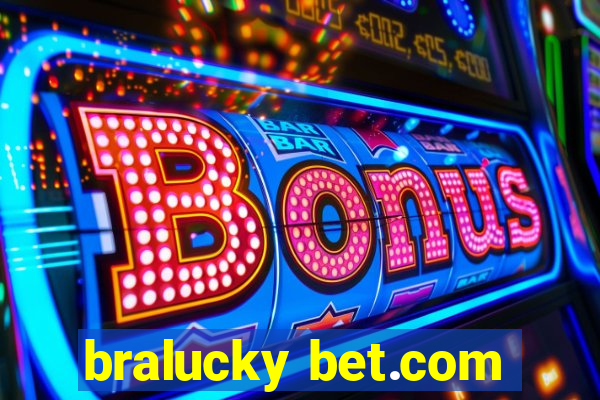 bralucky bet.com