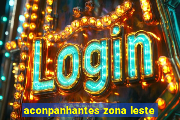 aconpanhantes zona leste