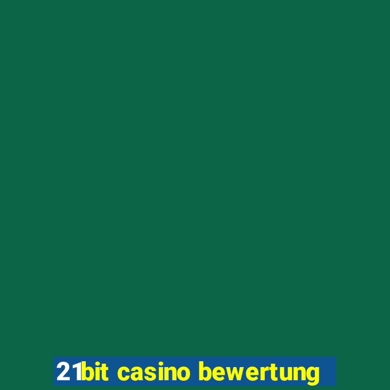 21bit casino bewertung