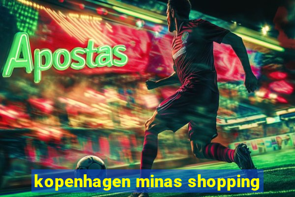 kopenhagen minas shopping