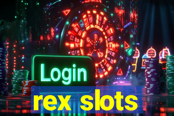 rex slots