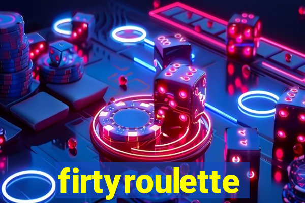 firtyroulette