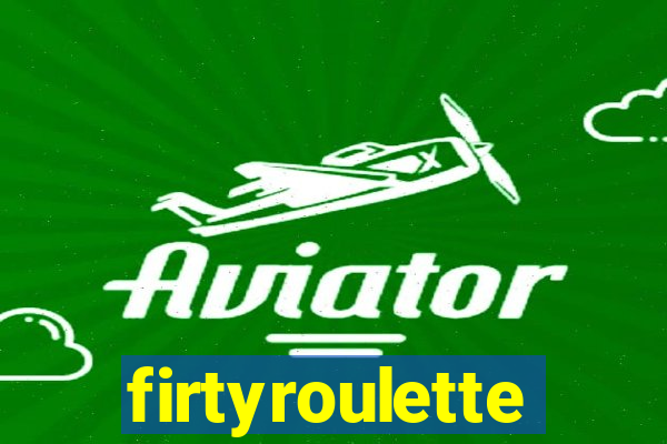 firtyroulette