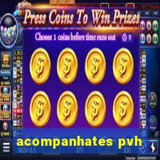 acompanhates pvh