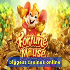 biggest casinos online