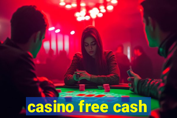 casino free cash