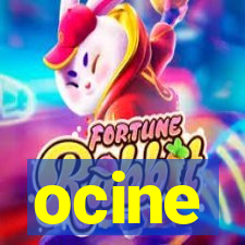 ocine