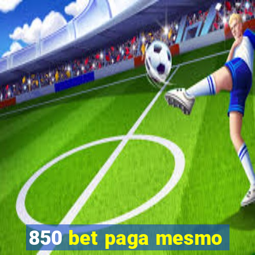 850 bet paga mesmo