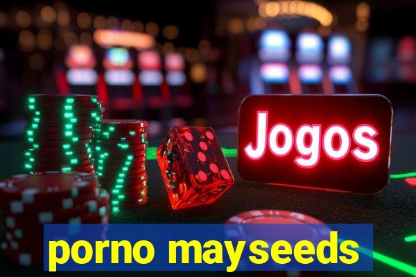 porno mayseeds