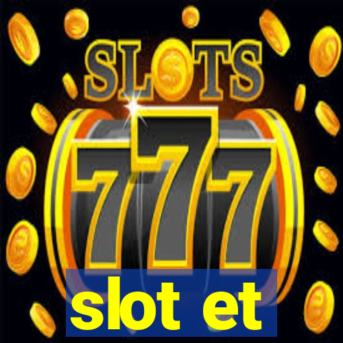 slot et