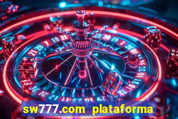 sw777.com plataforma cassino online