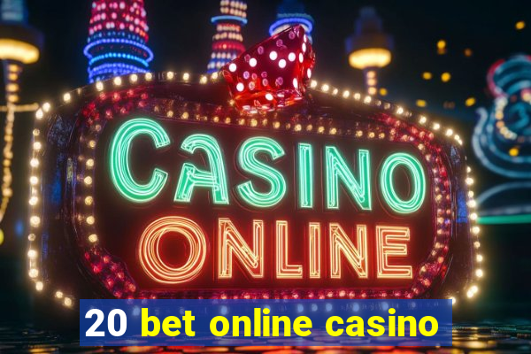 20 bet online casino