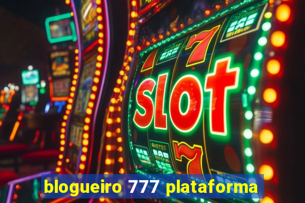 blogueiro 777 plataforma