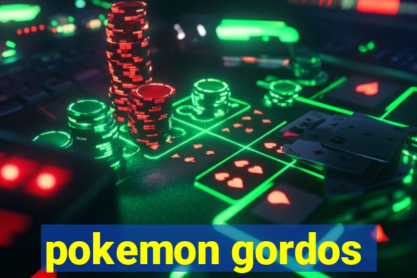 pokemon gordos