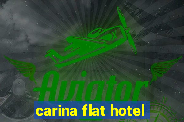 carina flat hotel