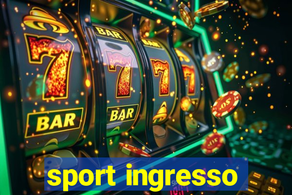 sport ingresso