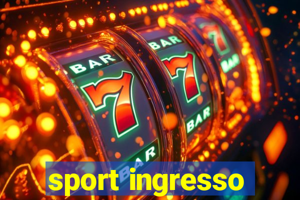 sport ingresso