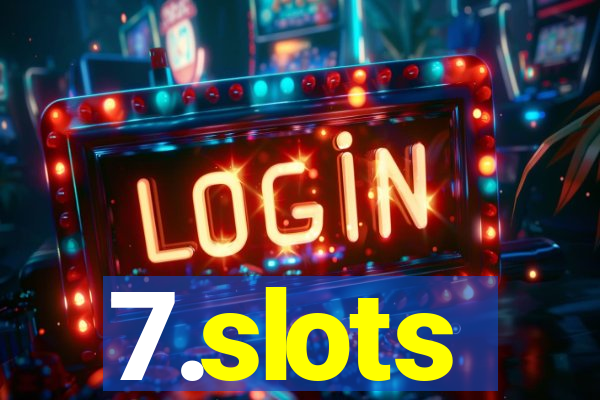 7.slots