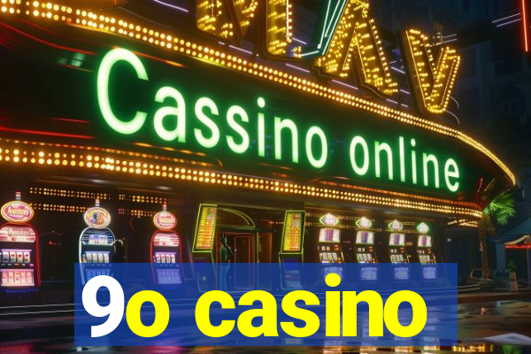 9o casino