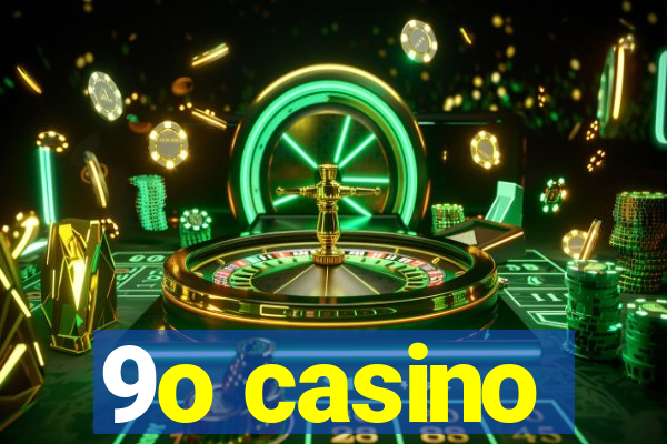 9o casino