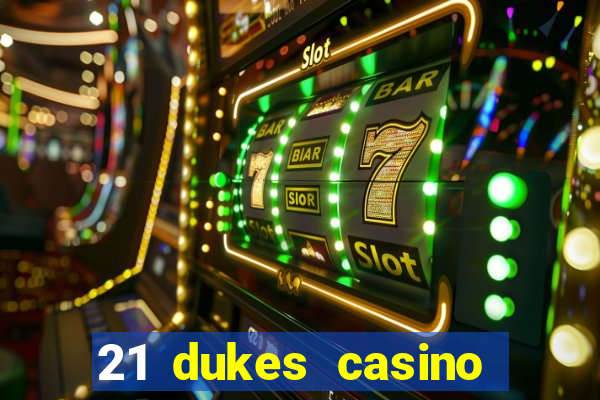 21 dukes casino bonus codes