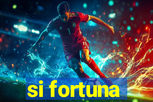 si fortuna