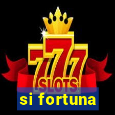 si fortuna