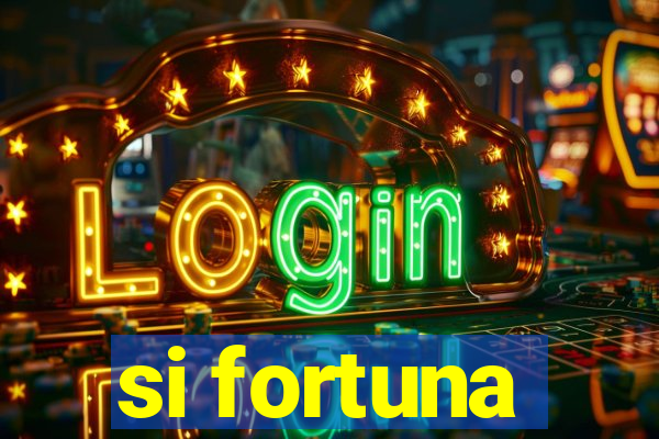 si fortuna