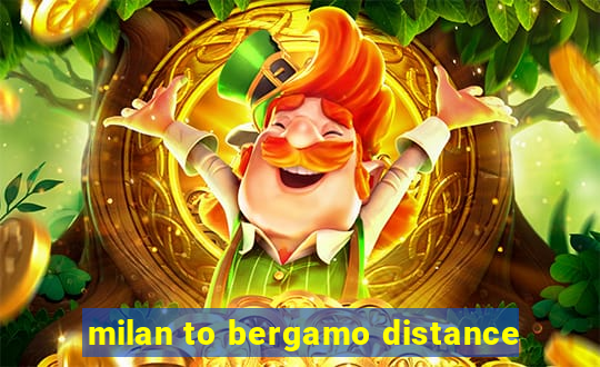 milan to bergamo distance