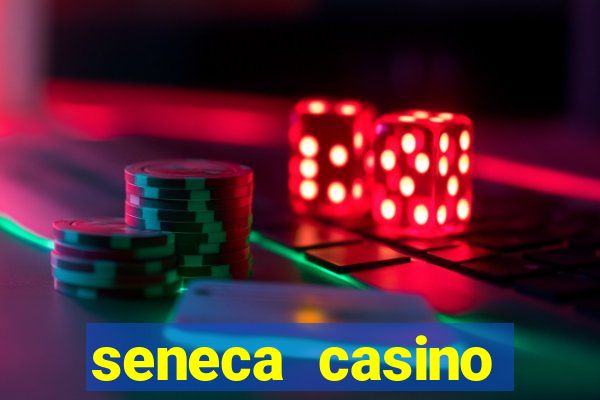 seneca casino niagara new york