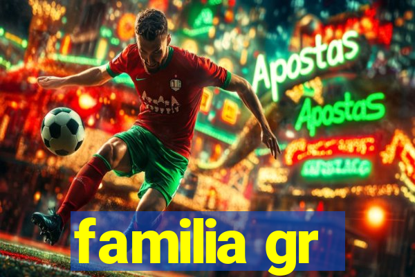 familia gr