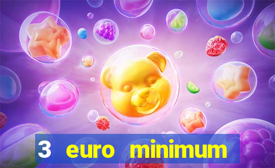 3 euro minimum deposit casino