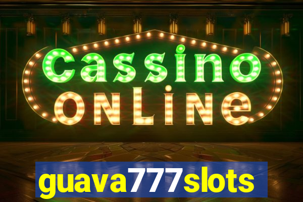 guava777slots