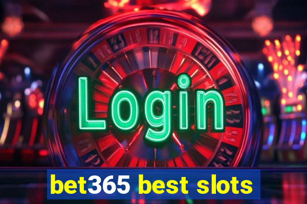 bet365 best slots