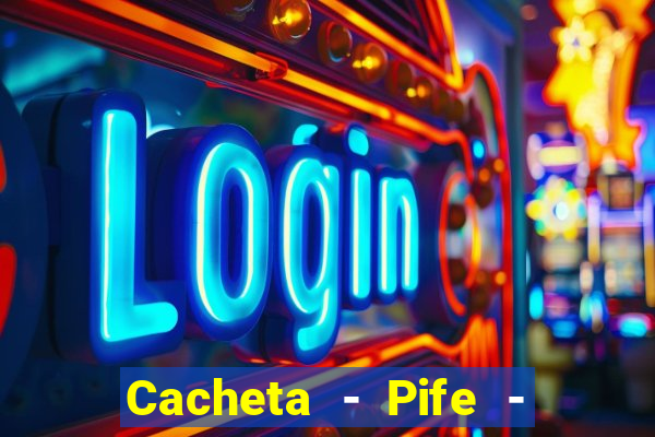 Cacheta - Pife - Jogo online