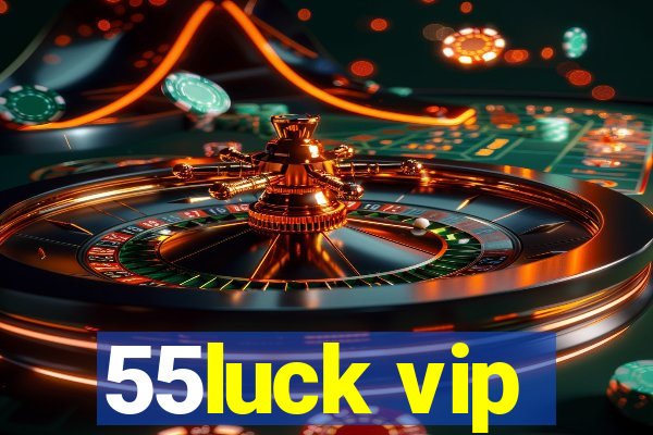 55luck vip