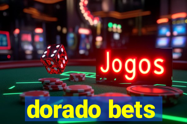 dorado bets