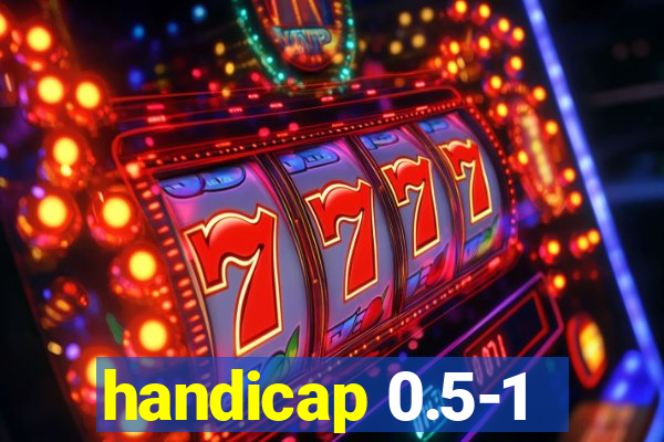 handicap 0.5-1