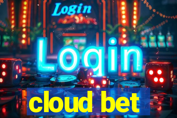 cloud bet