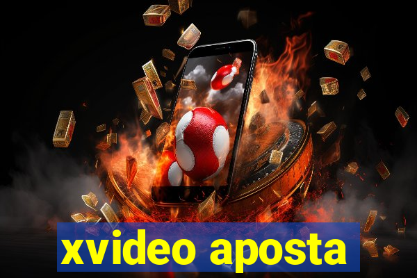 xvideo aposta