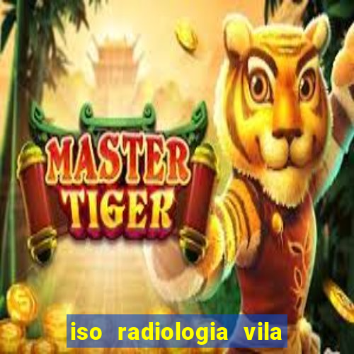 iso radiologia vila nova cachoeirinha