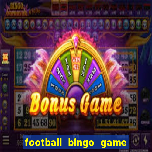 football bingo game - play now