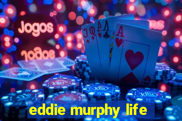 eddie murphy life