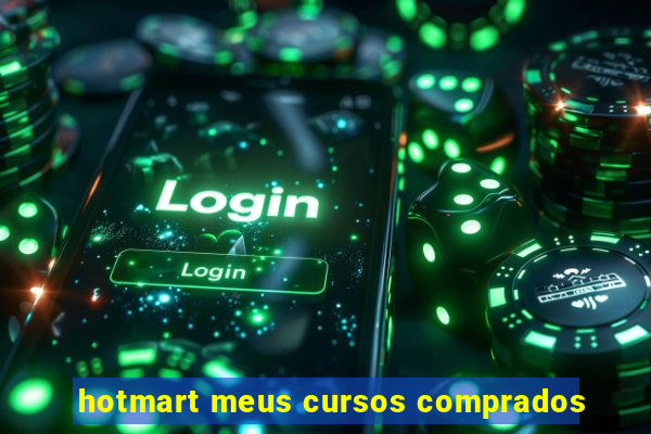 hotmart meus cursos comprados