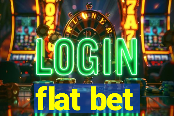 flat bet