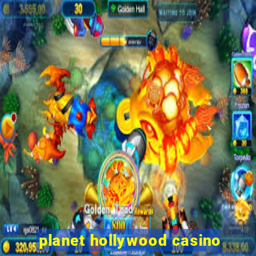 planet hollywood casino